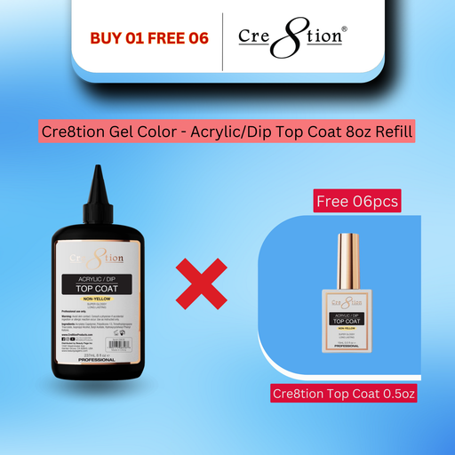 Cre8tion Gel Color - Acrylic/Dip Top Coat 8oz Refill - Buy 1 Get 6 size 0.5oz Free